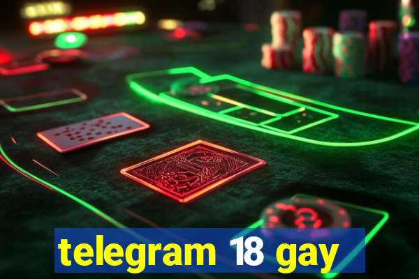 telegram 18 gay